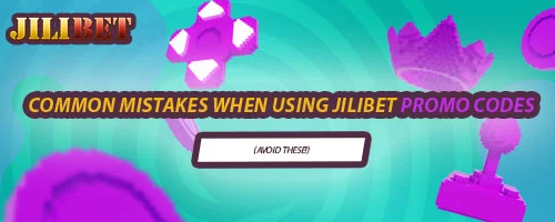 Common Mistakes When Using JILIBET Promo Codes (Avoid These!)
